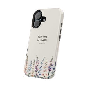 Magsafe Compatible Wildflower Be Still & Know Bible Verse Case, iPhone 17 16 15 14 13 Pro Max Plus, Faith Based Gift, Christian Phone Case image 4