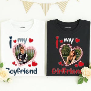 I Love My Girlfriend Boyfriend Shirt, Custom Photo Shirt, Couple Valentine Shirt, Gift for Him,Gift for Her shirt,I Love My Girlfriend Shirt