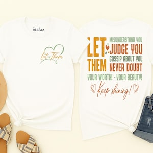 Let Them Misunderstand You Judge You Gossip About You Shirt, Let Them Never Doubt Shirt, Trendy Inspirational Back Front Shirt, Motivate Tee