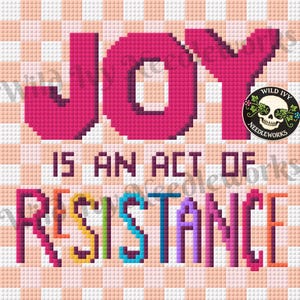 Puede incluir: Diseño de punto de cruz con las palabras "JOY IS AN ACT OF RESISTANCE" en colores vibrantes. La palabra "JOY" es rosa intenso, y "RESISTANCE" está en tonos arcoíris. El fondo es un patrón de cuadros.