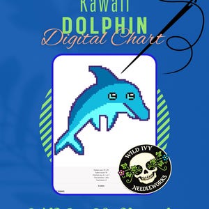 May include: A digital cross-stitch chart featuring a pixelated blue dolphin. The image includes the text "Kawaii Dolphin Digital Chart" and the Wild Ivy Needleworks logo on a blue background. A needle and thread are also depicted.