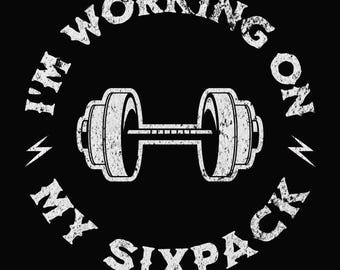 Gym Shirt - I'm Working on My Sixpack Tee