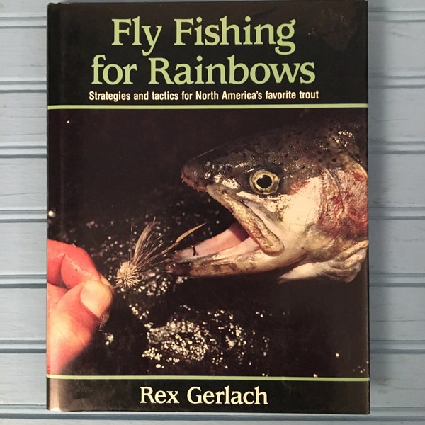 Fly Fishing for Rainbows by Rex Gerlach