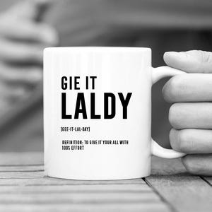 Gie it Laldy  Scottish Definition Mug