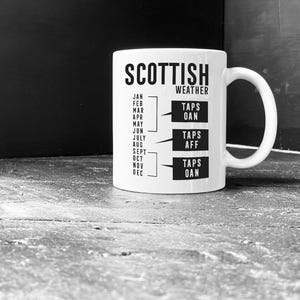 Scottish Weather Mug: Funny Scottish Gift, Taps Aff, Made in Scotland