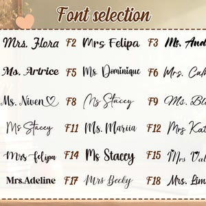 May include: A font selection chart featuring eighteen distinct black script and cursive typography styles labeled F1 through F18. Each entry displays a title such as Mrs. Flora, Ms. Felipa, or Ms. Andrea, showcasing varied lettering designs for customization.