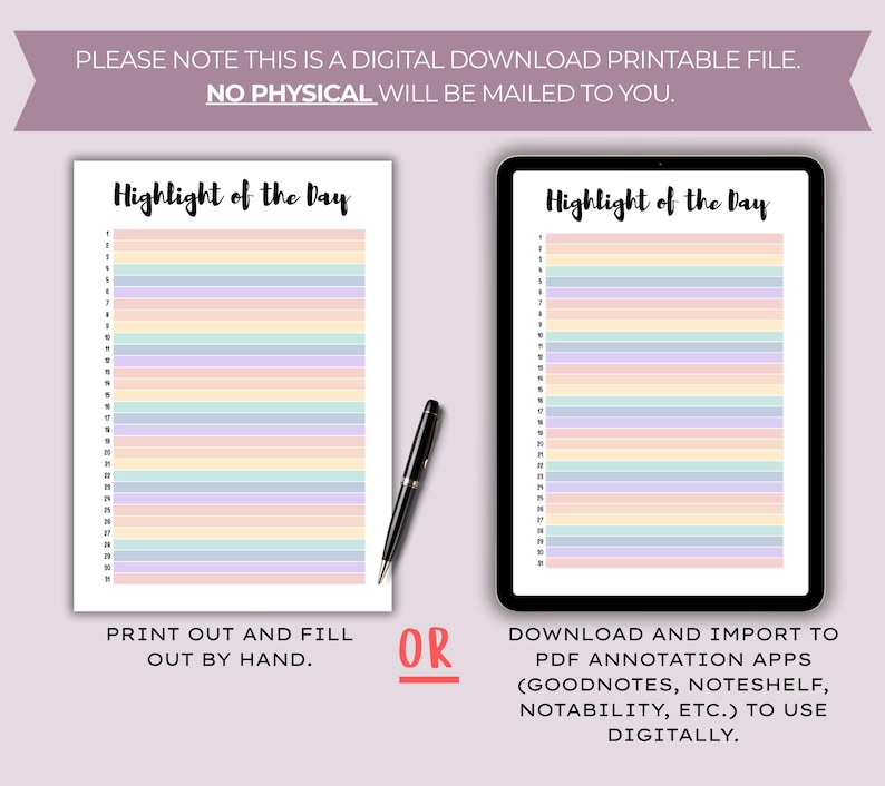 May include: A digital download printable file with the text "Highlight of the Day". The image shows a printed page and a tablet screen, both displaying a colorful, lined template for daily highlights. The text "NO PHYSICAL WILL BE MAILED TO YOU" is also present.
