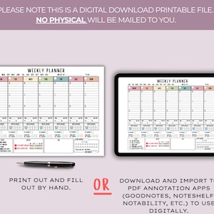 May include: A digital weekly planner printable file, shown on paper and a tablet. The planner includes sections for each day, notes, and a list. The text reads "Print out and fill out by hand" or "Download and import to PDF annotation apps".