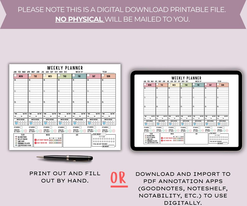 May include: A digital weekly planner printable file, shown on paper and a tablet. The planner includes sections for each day, notes, and a list. The text reads "Print out and fill out by hand" or "Download and import to PDF annotation apps".