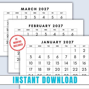 May include: A set of three printable calendar pages for January, February, and March 2027, featuring a clean black and white grid layout. A red circular badge with the text 12 MONTHS INCLUDED and a blue banner with INSTANT DOWNLOAD are visible.