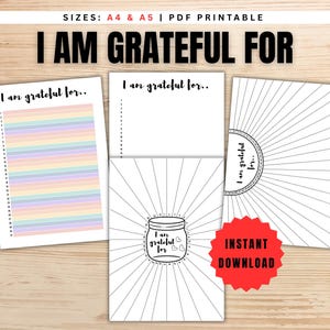 May include: A collection of printable gratitude journals in A4 and A5 sizes. The designs include lined pages, a rainbow-striped page, and a jar illustration, all with the phrase "I am grateful for..." The image also includes a red "Instant Download" sticker.