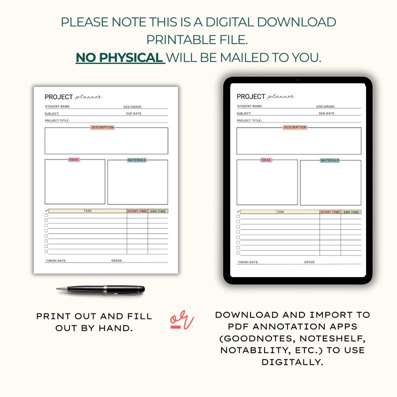 May include: A digital project planner displayed on a white paper and a tablet. The planner includes sections for student name, subject, project title, description, ideas, materials, tasks, start and end times, finish date, and grade. Text on the image reads: "PLEASE NOTE THIS IS A DIGITAL DOWNLOAD PRINTABLE FILE. NO PHYSICAL WILL BE MAILED TO YOU."