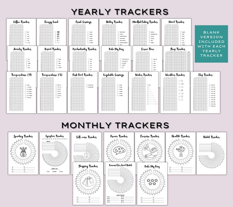 May include: A collection of printable yearly and monthly trackers. Yearly trackers include coffee, energy level, and mood trackers. Monthly trackers include spending, symptoms, and dream trackers. The text "BLANK VERSION INCLUDED WITH EACH YEARLY TRACKER" is visible.
