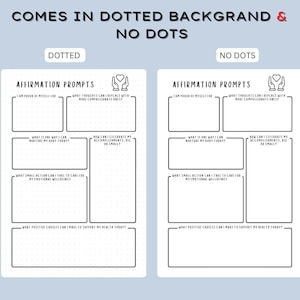 May include: Two affirmation prompt sheets, one dotted and one without dots, with the text "Affirmation Prompts." Each sheet has prompts like "I am proud of myself for" and "What thoughts can I replace with more compassionate ones?"