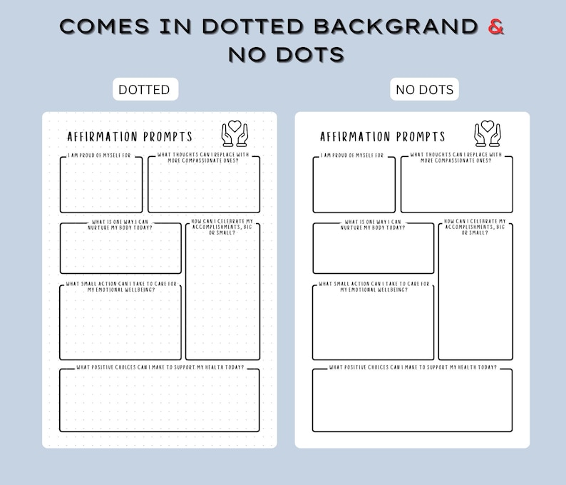 May include: Two affirmation prompt sheets, one dotted and one without dots, with the text "Affirmation Prompts." Each sheet has prompts like "I am proud of myself for" and "What thoughts can I replace with more compassionate ones?"