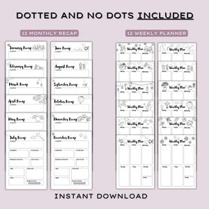 May include: A digital download featuring a 12-month recap and a 12-weekly planner. The planner includes sections for each month and week, with space for notes and gratitude. The text "DOTTED AND NO DOTS INCLUDED" and "INSTANT DOWNLOAD" are visible.