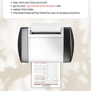 May include: A printer is shown with a printed daily planner sheet. The planner has sections for tasks, notes, and a calendar. The image includes text that says "How to download your file" and "Print as many as you need!"