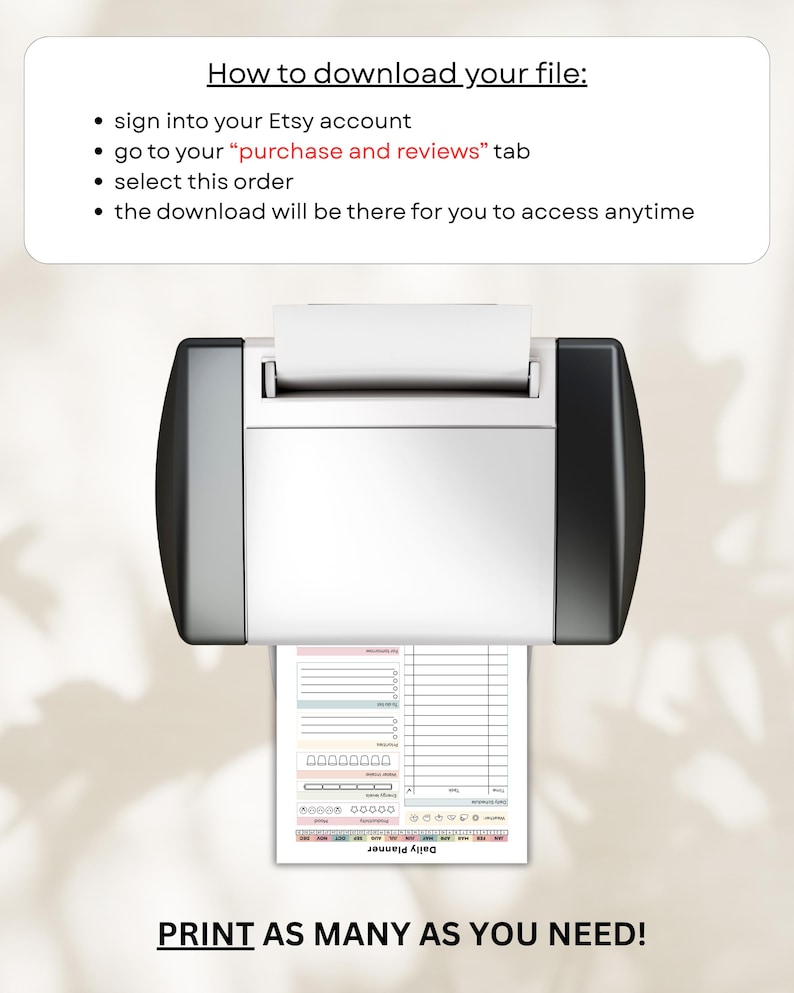May include: A printer is shown with a printed daily planner sheet. The planner has sections for tasks, notes, and a calendar. The image includes text that says "How to download your file" and "Print as many as you need!"
