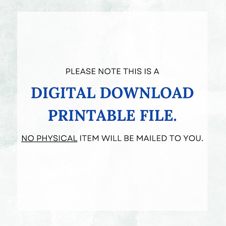 May include: White background with blue text stating "PLEASE NOTE THIS IS A DIGITAL DOWNLOAD PRINTABLE FILE. NO PHYSICAL ITEM WILL BE MAILED TO YOU."