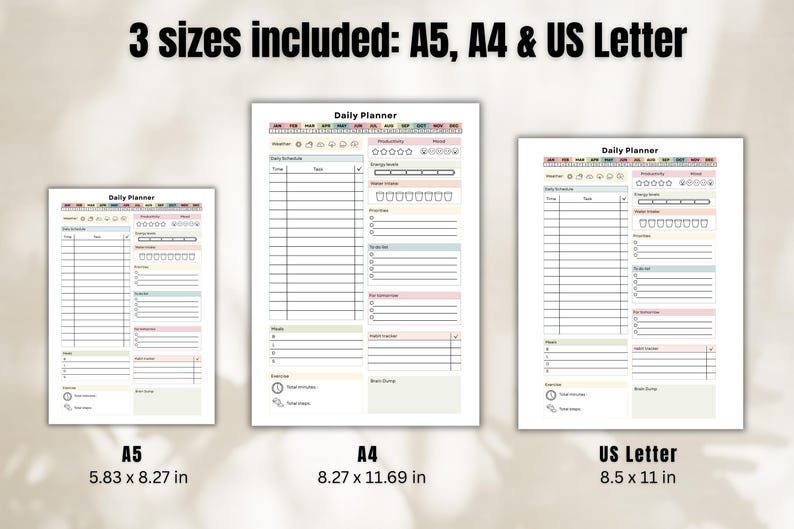 May include: Three daily planner templates in A5 (5.83 x 8.27 in), A4 (8.27 x 11.69 in), and US Letter (8.5 x 11 in) sizes. Each planner features sections for daily schedules, tasks, priorities, and more. The top of each planner has a header with the words "Daily Planner".