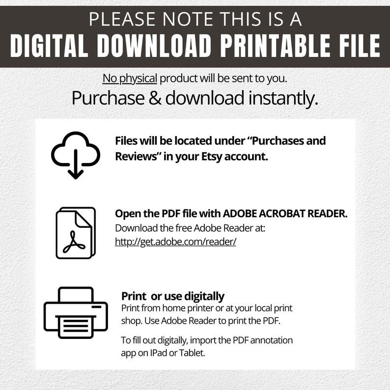 May include: A white background with black text and icons. The text reads "DIGITAL DOWNLOAD PRINTABLE FILE" and provides instructions for downloading and printing files from Etsy. Includes a cloud, document, and printer icon.