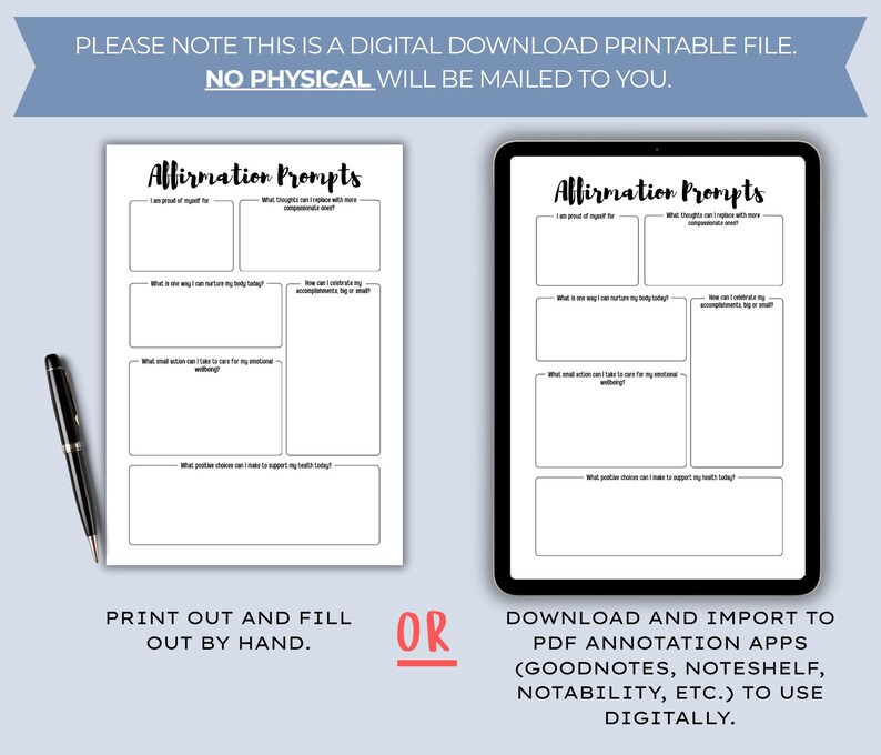 May include: A digital download printable file with "Affirmation Prompts" on a white paper and a tablet. The text includes prompts for self-reflection. Instructions are provided to print and fill out by hand or use digitally.