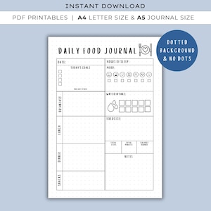 Puede incluir: Un diario de alimentos diario imprimible con un fondo punteado y sin puntos. El diario incluye secciones para la fecha, los objetivos, el estado de ánimo, la ingesta de agua y el ejercicio. Disponible en tamaños A4, Carta y A5.
