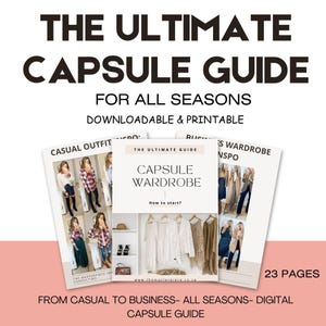 Puede incluir: Una guía digital de armario cápsula titulada "The Ultimate Capsule Guide" con el texto "For All Seasons" y "Downloadable & Printable". La guía incluye imágenes de outfits y tiene 23 páginas.