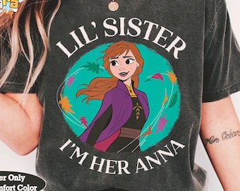 Disney Frozen Anna Tee, Lil' Sister I'm Her Shirt, WDW Magic Kingdom Disneyland Unisex, Family Birthday Gift, Classic Princess Design
