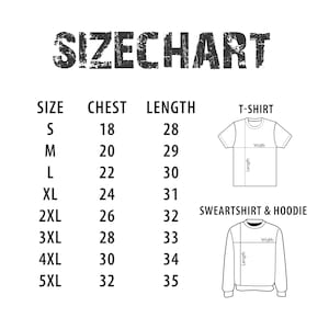 May include: A white size chart with black text. The text reads "SIZE CHART" at the top. Below are size measurements for chest and length, with illustrations of a t-shirt and a sweatshirt.