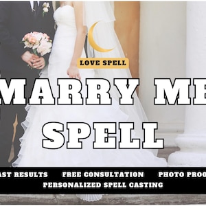Puede incluir: Imagen de una novia y un novio con el texto "MARRY ME SPELL". La novia lleva un vestido blanco y el novio un traje negro. También está presente el texto "LOVE SPELL". La pancarta inferior dice "FAST RESULTS, FREE CONSULTATION, PHOTO PROOF, PERSONALIZED SPELL CASTING."