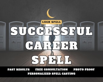 May include: An image promoting a "Successful Career Spell" with a silhouette of a person standing in front of several doors. The text includes "Luck Spell", "Fast Results", "Free Consultation", "Photo Proof", and "Personalized Spell Casting". A crescent moon is at the top.