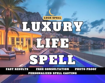 Luxury Life Spell | Attract Wealth, Comfort & High-Vibrational Living, Personalized Spell with Photo Proof, Free Consultation,Digital Ritual