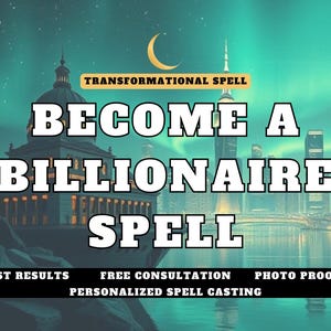 Become a Billionaire Spell | Wealth & Prosperity Manifestation | Personalized Spell with Photo Proof, Free Consultation | Digital Ritual