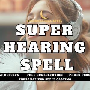 May include: A woman wearing headphones is the central figure in this image, with the words "SUPER HEARING SPELL" prominently displayed. Below, text reads "FAST RESULTS, FREE CONSULTATION, PHOTO PROOF, PERSONALIZED SPELL CASTING."