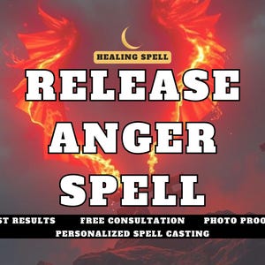 May include: A fiery orange and red image with a crescent moon and the text "HEALING SPELL" above the words "RELEASE ANGER SPELL". Below the image are the words "FAST RESULTS", "FREE CONSULTATION", "PHOTO PROOF", and "PERSONALIZED SPELL CASTING".