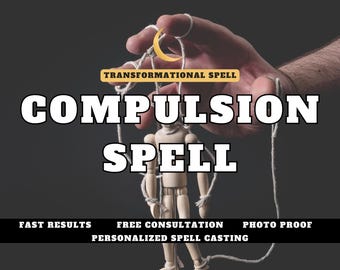 May include: Image featuring a wooden puppet controlled by strings held by a hand. The text "COMPULSION SPELL" is prominently displayed, with additional text indicating "TRANSFORMATIONAL SPELL" and other services. The background is a dark gray.