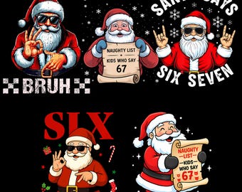 Funny Christmas Santa Say 67 Png Bundle, Santa Say Six Seven Clipart Png, 67 Xmas Png Bundle For Tshirt, 67 Christmas Sublimation File