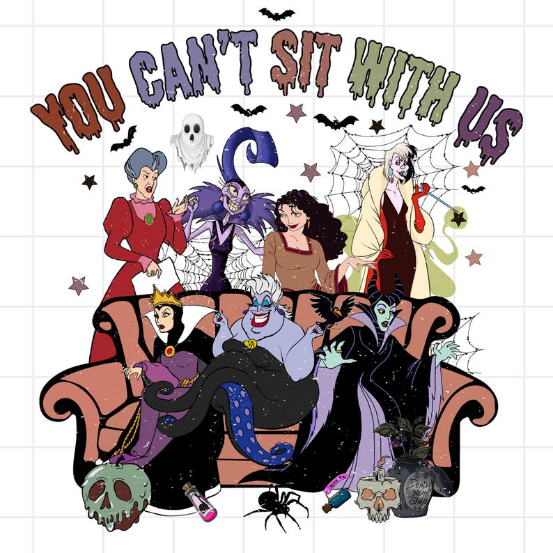 May include: A colorful graphic featuring cartoon villains seated on a couch. The phrase "YOU CAN'T SIT WITH US" is arched across the top. Bats, stars, and a ghost are scattered around the characters.