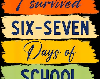 Ich überlebte 67 Tage der Schule Png, Sechs Sieben Lehrer Png, Gen Alpha Slang Shirt Design, lustiges Studenten-T-Shirt SVG, Ende des Schuljahres Meme