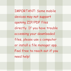 Op de afbeelding: Een digitale afbeelding op een lichtgroene en witte geruite achtergrond. De rode tekst luidt: "BELANGRIJK: Sommige mobiele apparaten ondersteunen mogelijk het direct openen van ZIP/PDF-bestanden niet. Als u problemen ondervindt bij het openen van uw gedownloade bestanden, gebruik dan een computer of installeer een bestandsbeheer-app. Neem gerust contact met ons op als u hulp nodig hebt!"