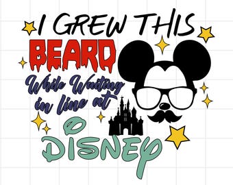 Grew This Beard While Waiting In Line At Disney Png, Disney Dad Png, Mickey Ears Man Png, Disneyland Png, Disneyworld Dad Tshirt