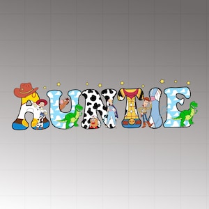 May include: Auntie design featuring characters from the Toy Story franchise. The word "AUNTIE" is spelled out in colorful letters, each decorated with a different character and design. Stars are scattered around the letters.