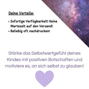 May include: A purple heart graphic with the text "Deine Vorteile:"  "Sofotige Verf&uuml;gbarkeit! Keine Wartezeit auf den Versand!"  "Beliebig oft nachdrucken!"  "St&auml;rke das Selbstwertgef&uuml;hl deines Kindes mit positiven Botschaften und motiviere es, an sich selbst zu glauben!"