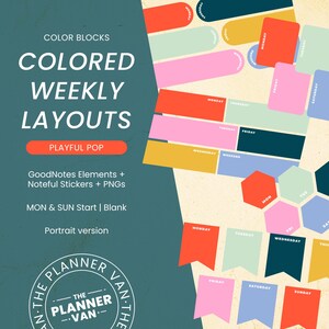 May include: A digital sticker set featuring colourful weekly planner layouts in red, yellow, pink, light green, blue, and dark teal. The text reads: COLOR BLOCKS COLORED WEEKLY LAYOUTS PLAYFUL POP GoodNotes Elements + Noteful Stickers + PNGs MON & SUN Start | Blank Portrait version THE PLANNER VAN.