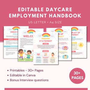 May include: A pink and white printable daycare employment handbook with the text "EDITABLE DAYCARE EMPLOYMENT HANDBOOK". The handbook includes pages with rainbow and cloud graphics, and the text "US LETTER + A4 SIZE".