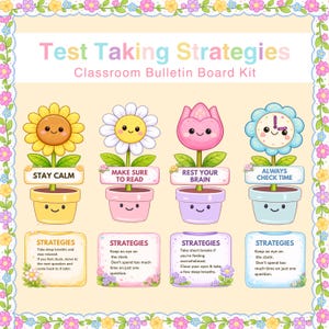 May include: A classroom bulletin board kit with the text "Test Taking Strategies." The design features four smiling flowers in pots, each with a different message: "Stay Calm," "Make Sure to Read," "Rest Your Brain," and "Always Check Time." Additional text boxes provide test-taking tips.
