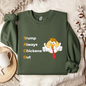 TACO Chicken Sweatshirt, Trump Always Chickens Out Shirt, Protest Shirt, Anti Trump Shirt, Subtle FDT Shirt, Anti MAGA Tee, Democracy Shirt