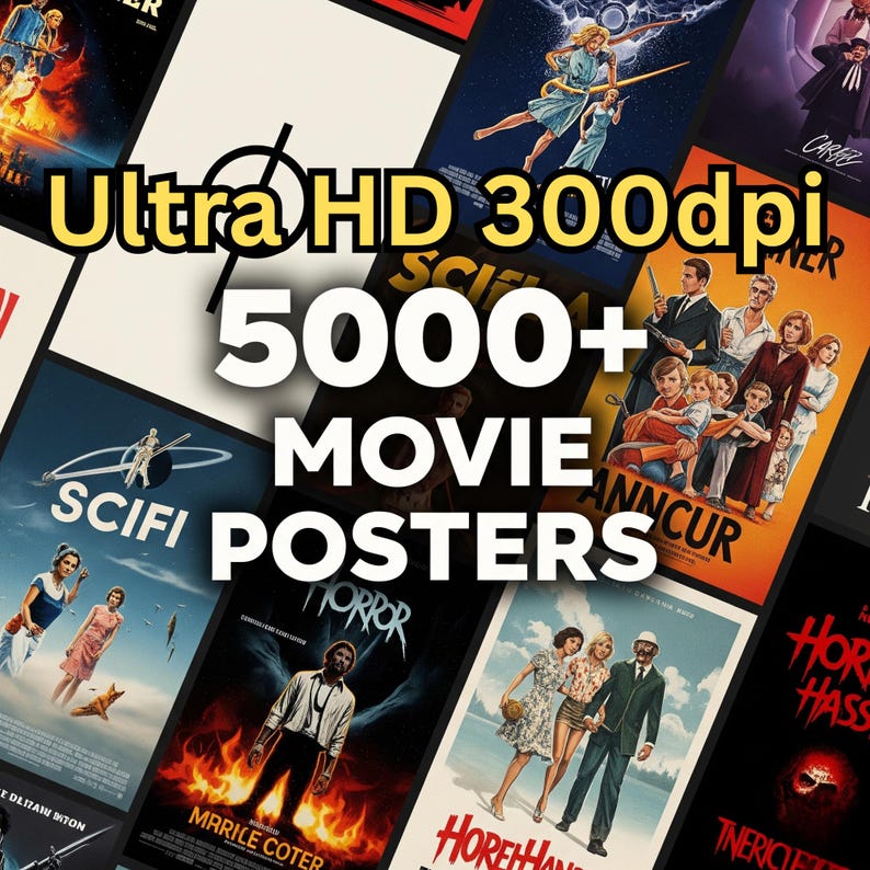 May include: A collection of movie posters with various designs and themes. The posters are in a collage, with the text "Ultra HD 300dpi" and "5000+ MOVIE POSTERS" in the center. The posters feature the genres of Sci-Fi and Horror.