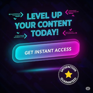 May include: A digital graphic with the text "LEVEL UP YOUR CONTENT TODAY!" in teal. A button that says "GET INSTANT ACCESS" is in the centre. A "SATISFACTION GUARANTEED" badge with a yellow star is in the lower right corner.